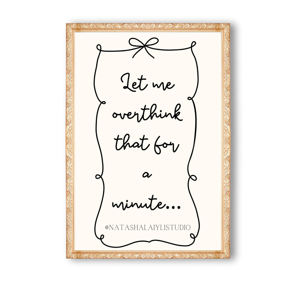 Funny RelatabLet Me Overthink that for a Minute Digital Wall Art Printable Topography